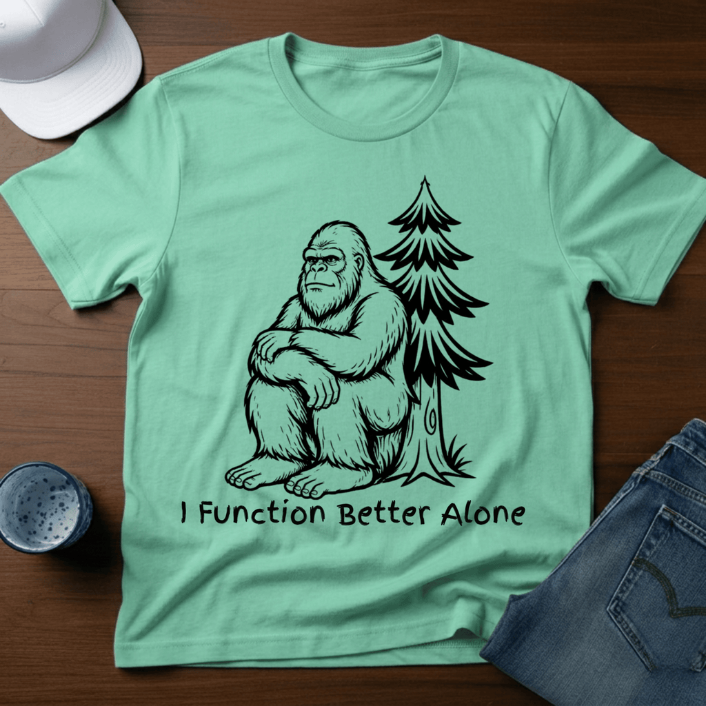 I Function Better Alone T-Shirt - Deadpan Outdoors Co.