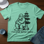 I Function Better Alone T-Shirt - Deadpan Outdoors Co.