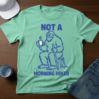Not A Morning Hiker T-Shirt - Deadpan Outdoors Co.