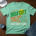 Bigfoot Saw You First - Just Didn't Care T-Shirt - Deadpan Outdoors Co.