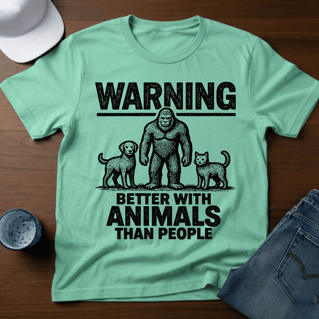 Warning - Better With Animals Than People T-Shirt - Outdoor Bigfoot Tee - Deadpan Outdoors Co.