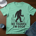 No Thanks, I'm Good T-Shirt - Deadpan Outdoors Co.