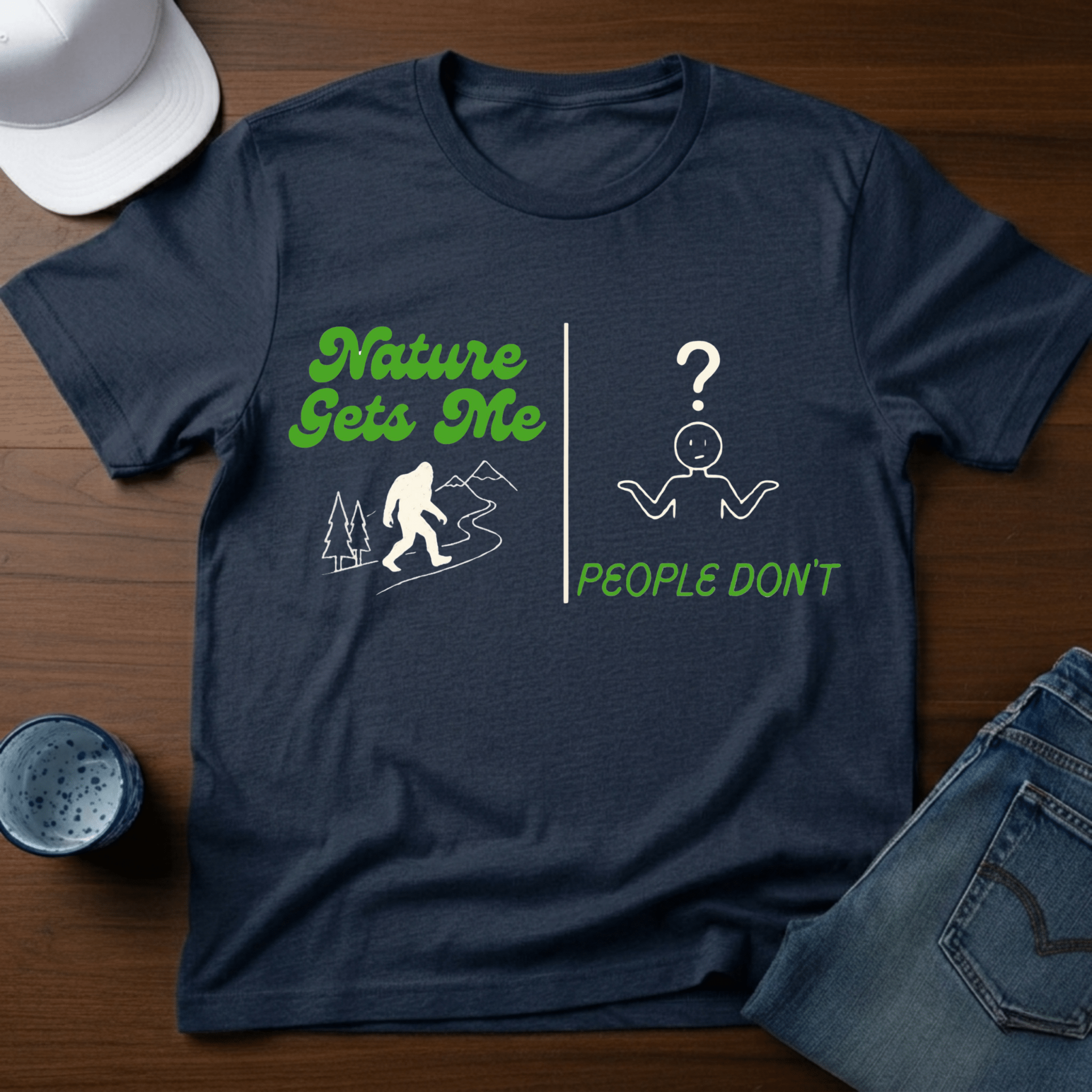 Nature Gets Me - People Don't T-Shirt - Deadpan Outdoors Co.