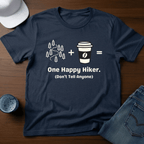 Hiking + Coffee=One Happy Hiker. - (Don't Tell Anyone) T-Shirt - Deadpan Outdoors Co.
