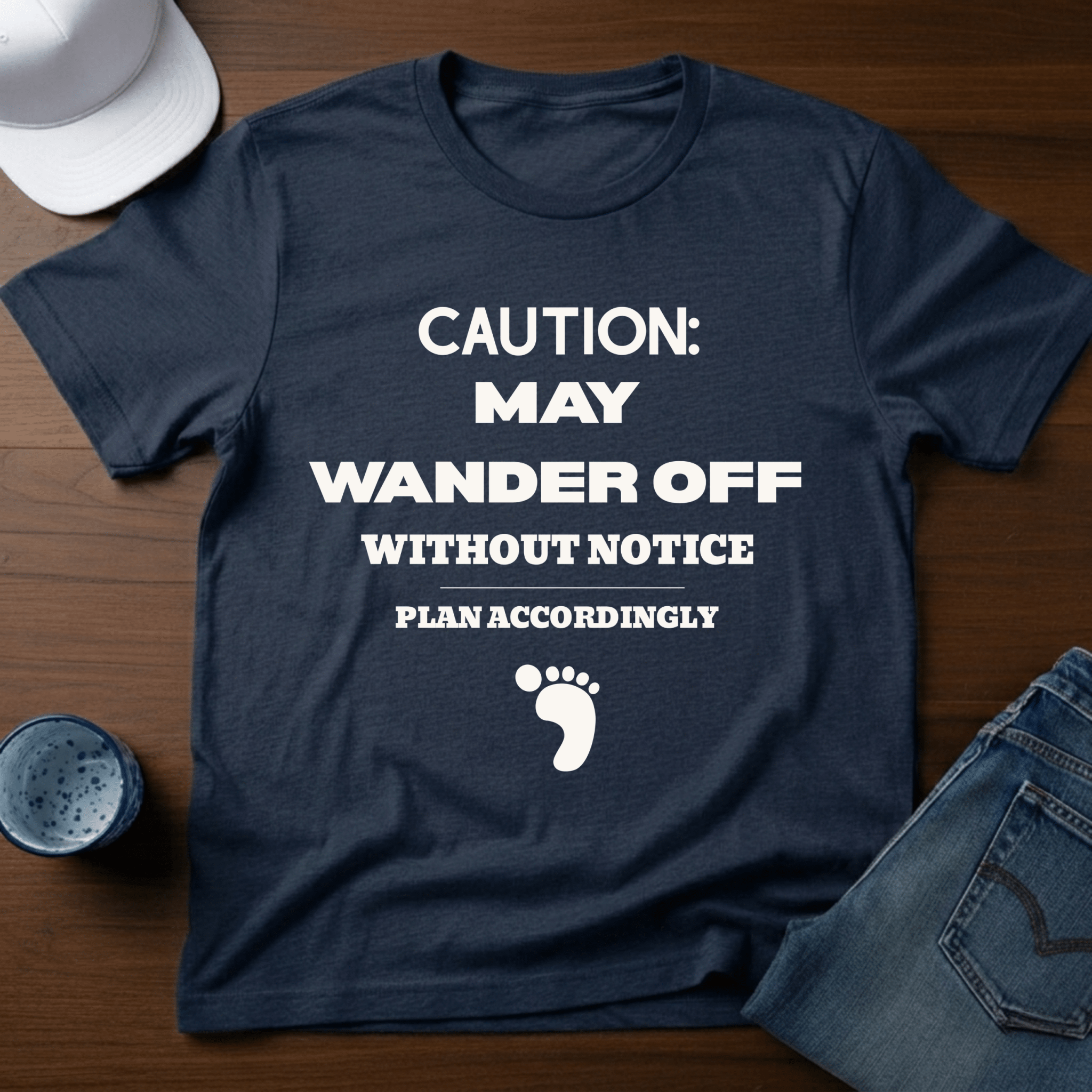 Caution: May Wander Off Without Notice T-Shirt - Deadpan Outdoors Co.