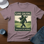 Gone Golfing Track Me By My Footprints T-Shirt - Deadpan Outdoors Co.