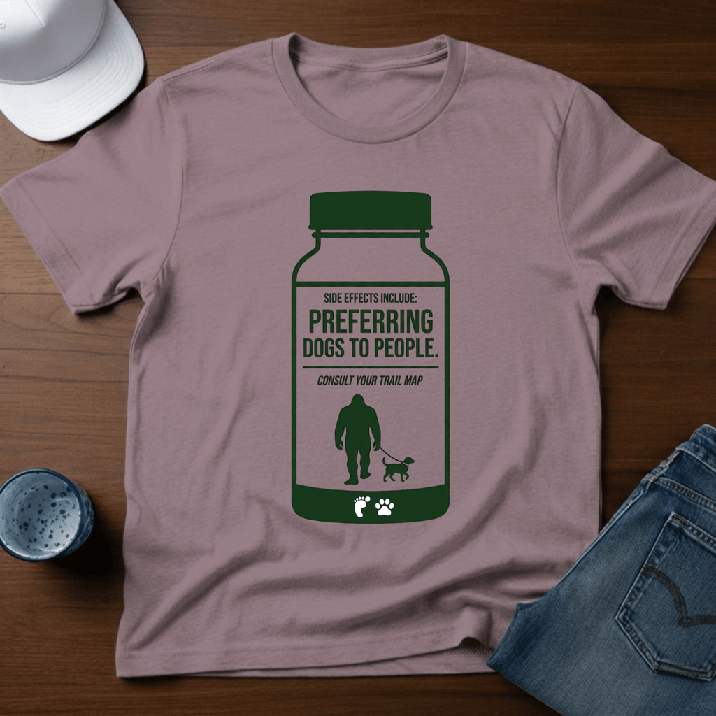 Side Effects Include: Preferring Dogs To People T-Shirt - Deadpan Outdoors Co.