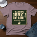Caution - Currently Pre - Coffee - Approach At Own Risk T-Shirt - Deadpan Outdoors Co.