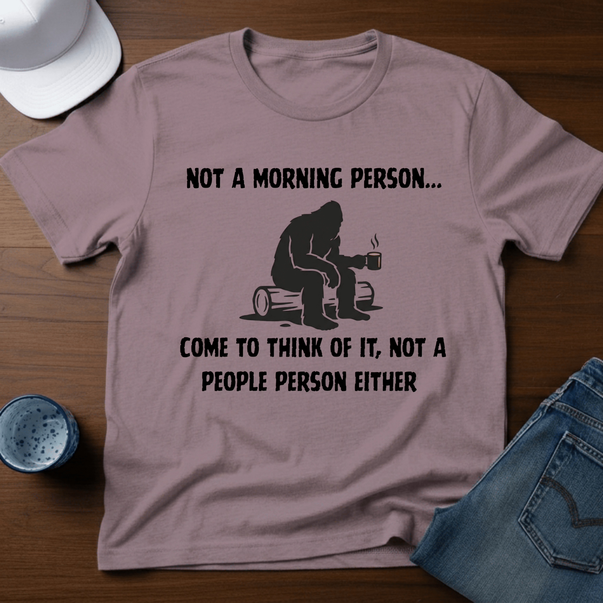 Not A Morning Person - Come To Think of It, Not a People Person Either T-Shirt - Deadpan Outdoors Co.
