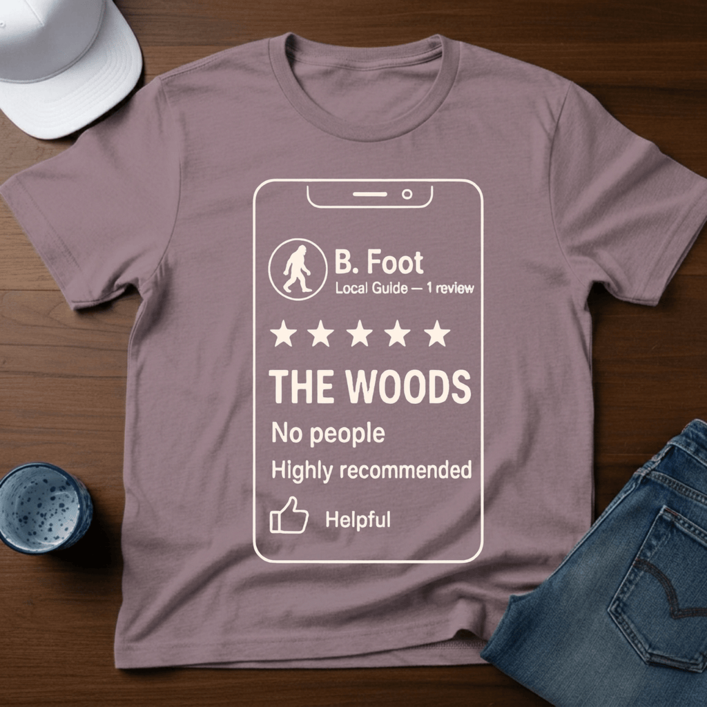 Bigfoot Review - 5 Stars for The Woods T-Shirt - Deadpan Outdoors Co.