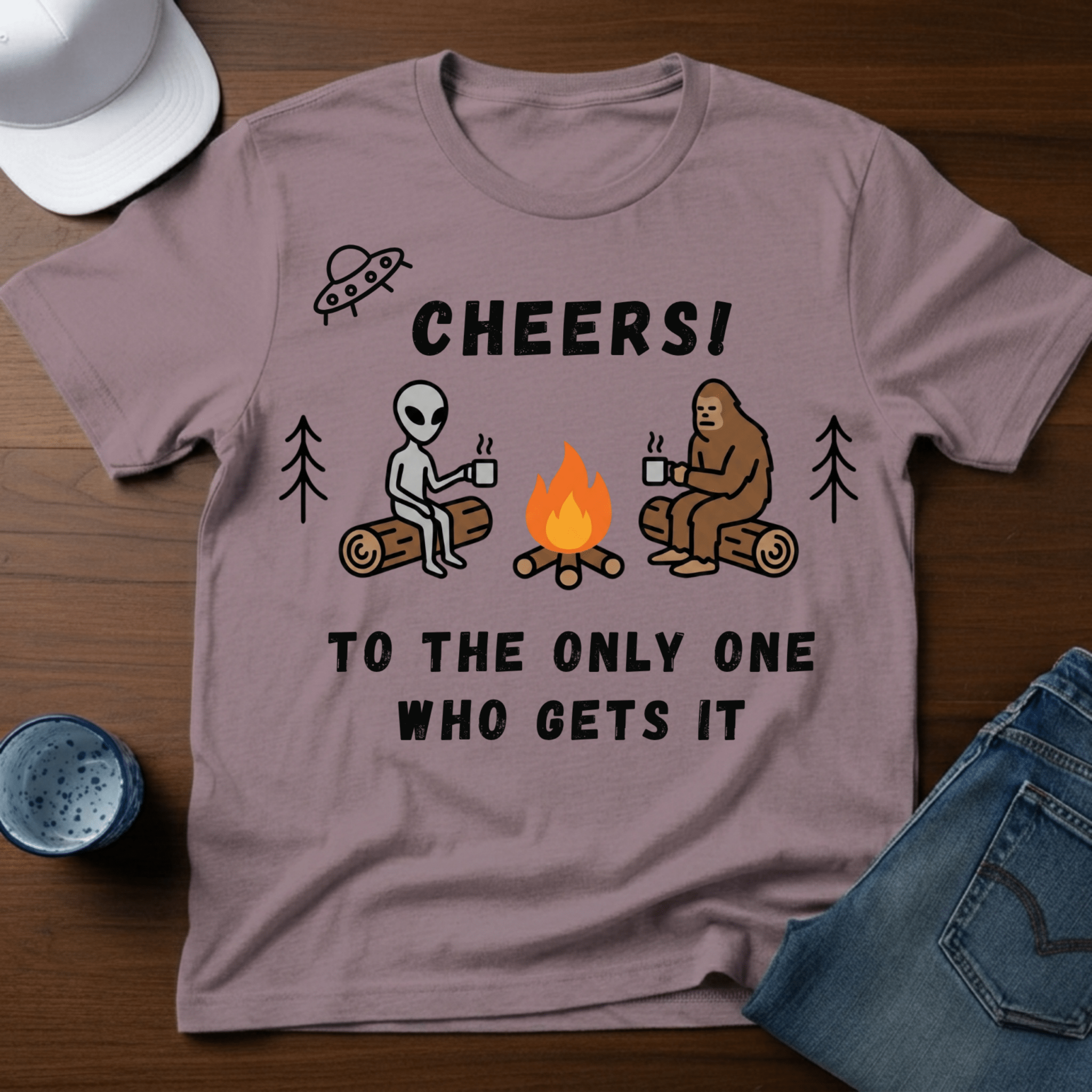 Cheers! To The Only One Who Gets It T-Shirt - Deadpan Outdoors Co.