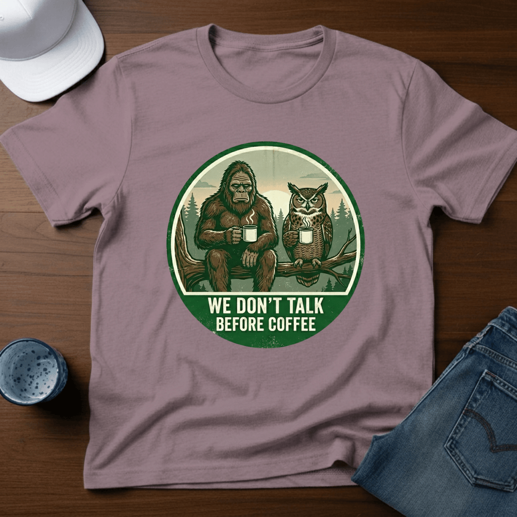 We Don't Talk Before Coffee T-Shirt - Deadpan Outdoors Co.