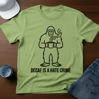Decaf Is A Hate Crime T-Shirt - Deadpan Outdoors Co.