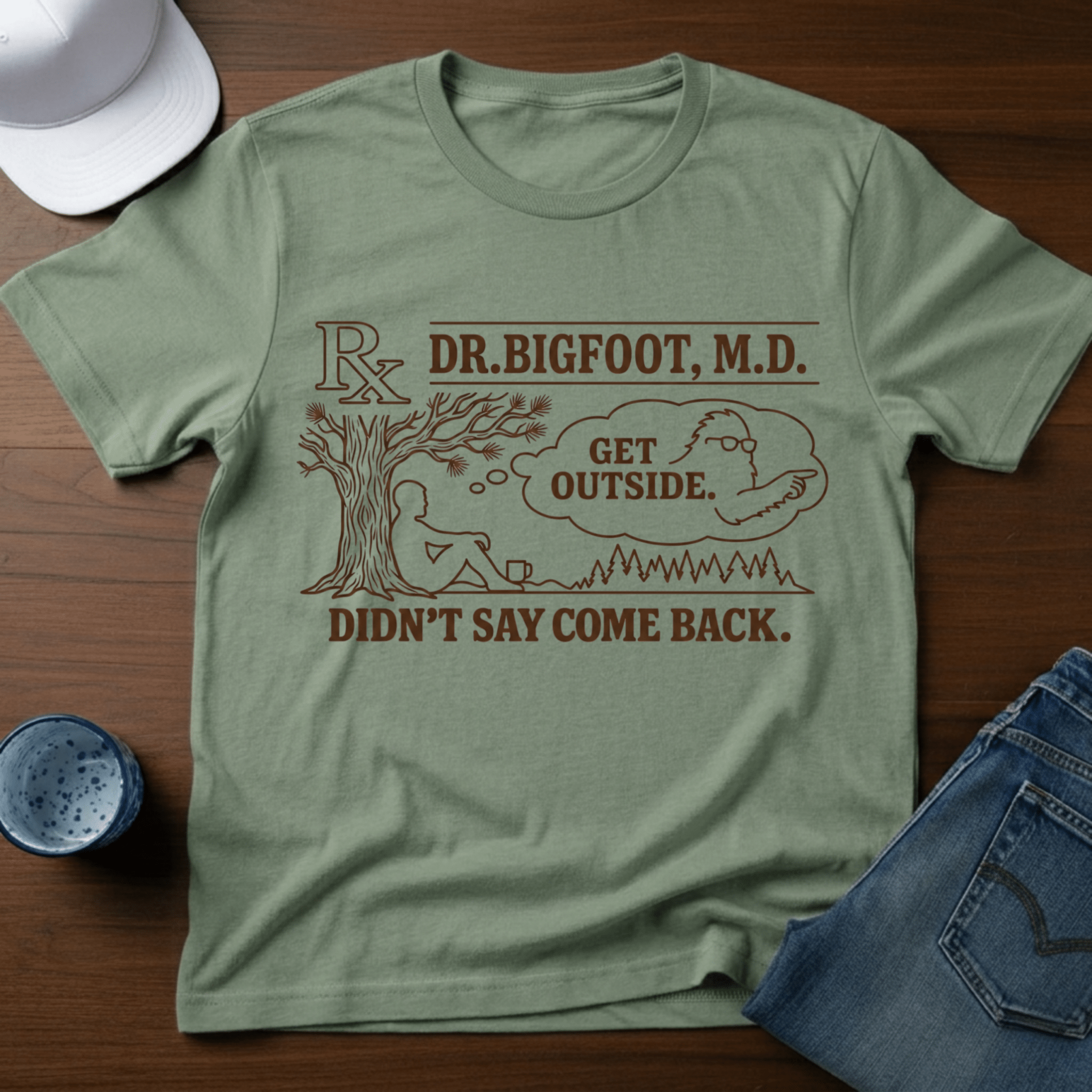 Dr. Bigfoot M.D. - Get Outside - Didn't Say Come Back T-Shirt - Deadpan Outdoors Co.