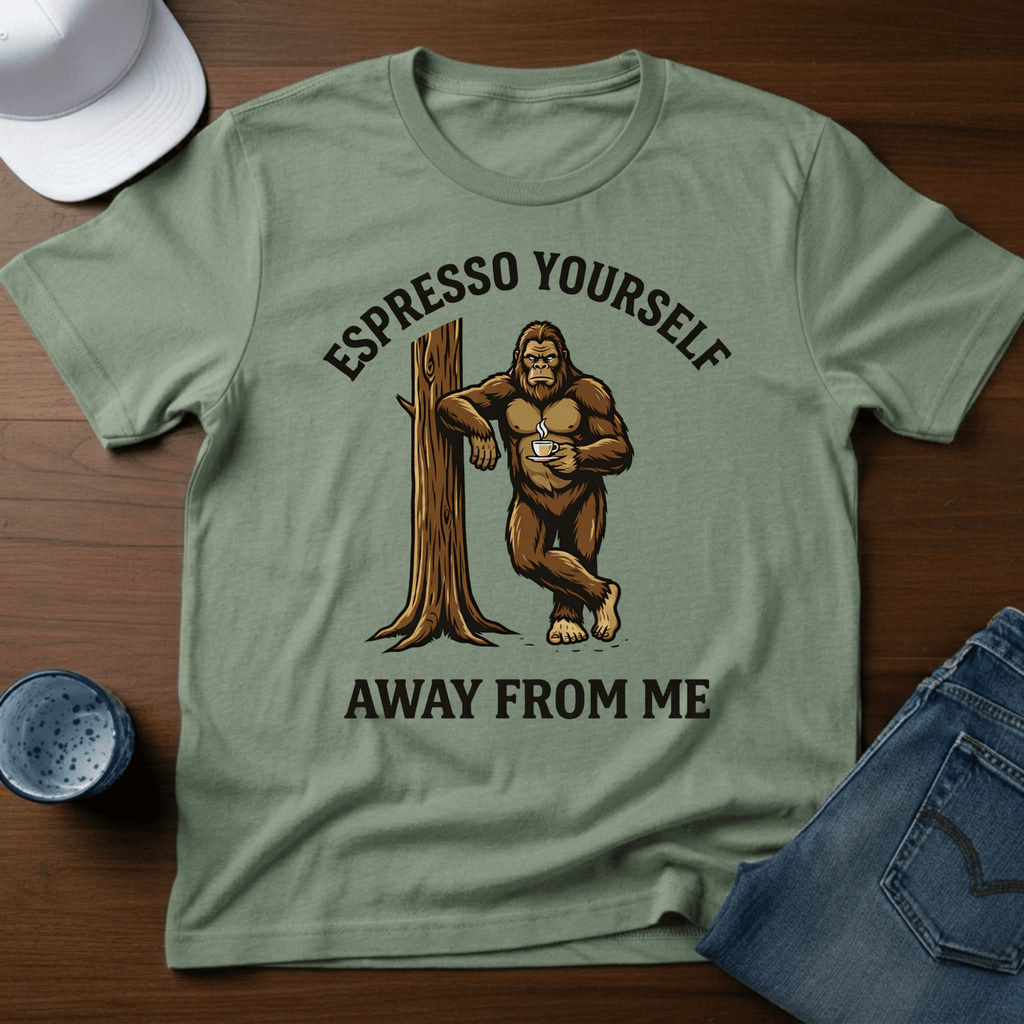 Espresso Yourself Away From Me T-Shirt - Deadpan Outdoors Co.