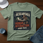 I Researched Human Behavior - Hard Pass T-Shirt - Deadpan Outdoors Co.
