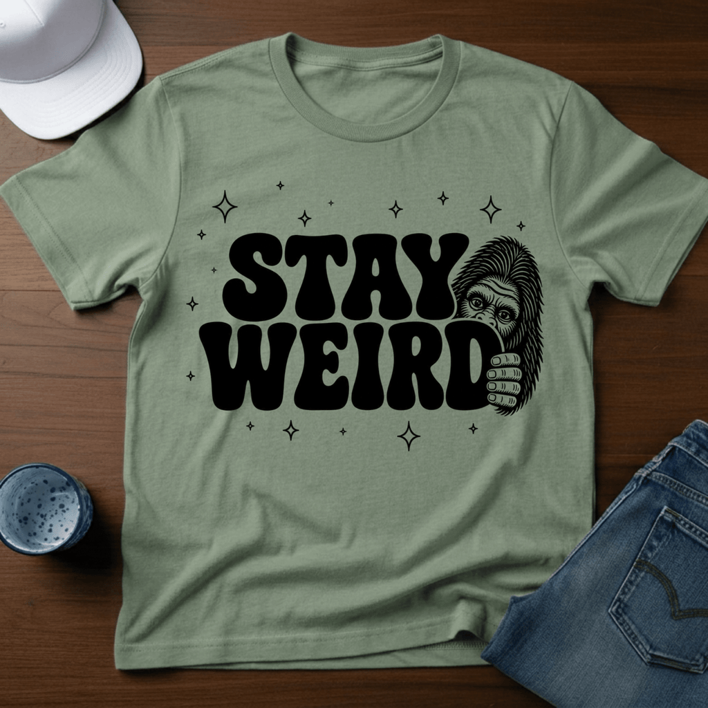 Stay Weird T-Shirt - Bigfoot Humor Tee - Deadpan Outdoors Co.