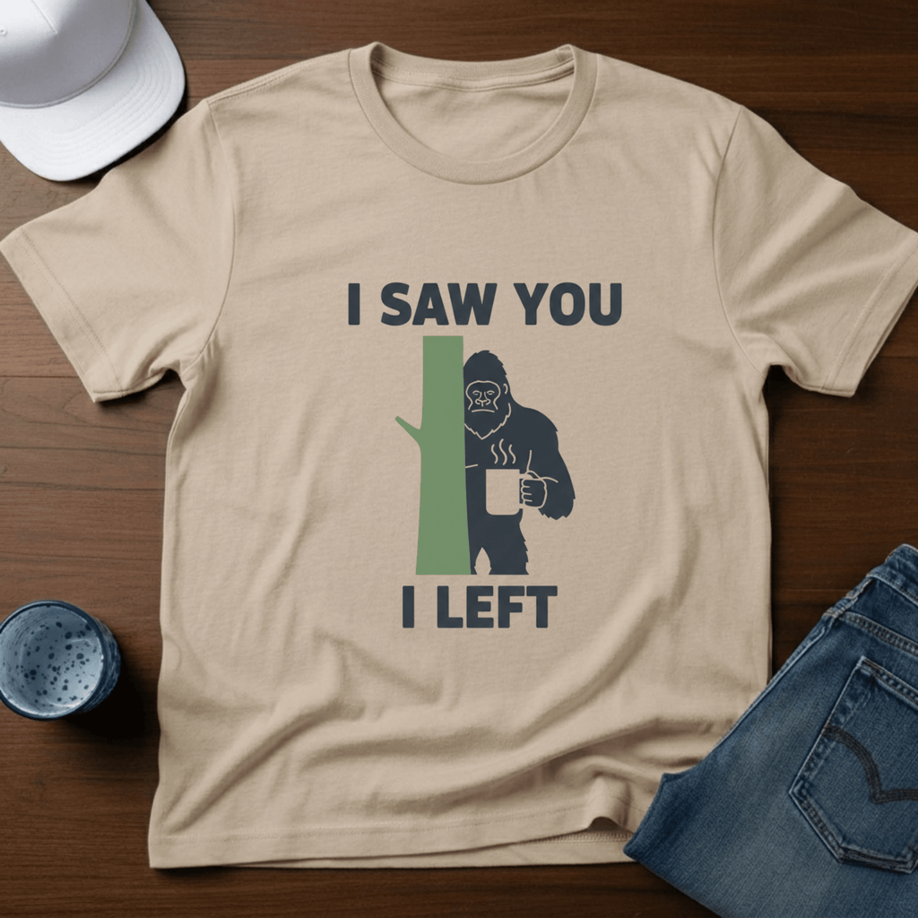 I Saw You I Left T-Shirt - Deadpan Outdoors Co.