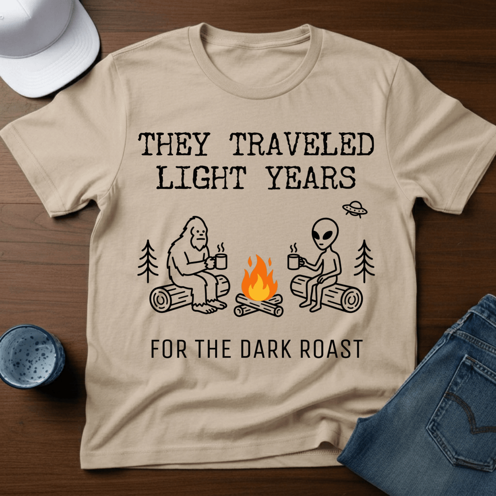 They Traveled Light Years - For The Dark Roast T-Shirt - Deadpan Outdoors Co.