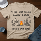 They Traveled Light Years - For The Dark Roast T-Shirt - Deadpan Outdoors Co.
