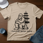 I Function Better Alone T-Shirt - Deadpan Outdoors Co.