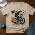 I Brake For Nothing Full Send Squatch T-Shirt - Deadpan Outdoors Co.