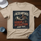 I Researched Human Behavior - Hard Pass T-Shirt - Deadpan Outdoors Co.