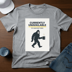 Currently Unavailable Try Again Next Week T-Shirt - Deadpan Outdoors Co.