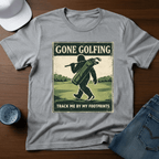 Gone Golfing Track Me By My Footprints T-Shirt - Deadpan Outdoors Co.