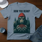 How You Bean T-Shirt - Funny Sasquatch Coffee Tee - Deadpan Outdoors Co.