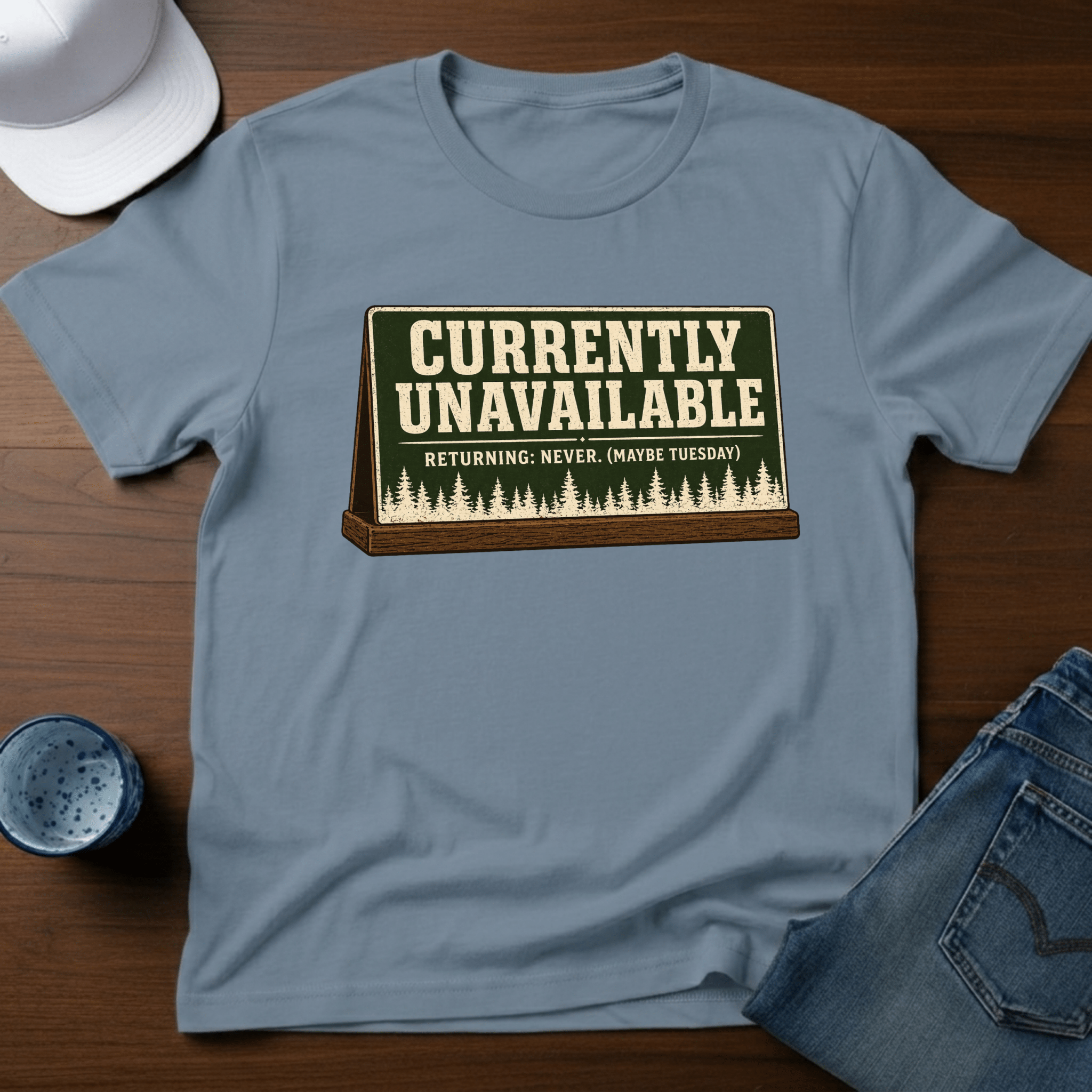 Currently Unavailable - Returning: Never. (Maybe Tuesday) T-Shirt - Deadpan Outdoors Co.