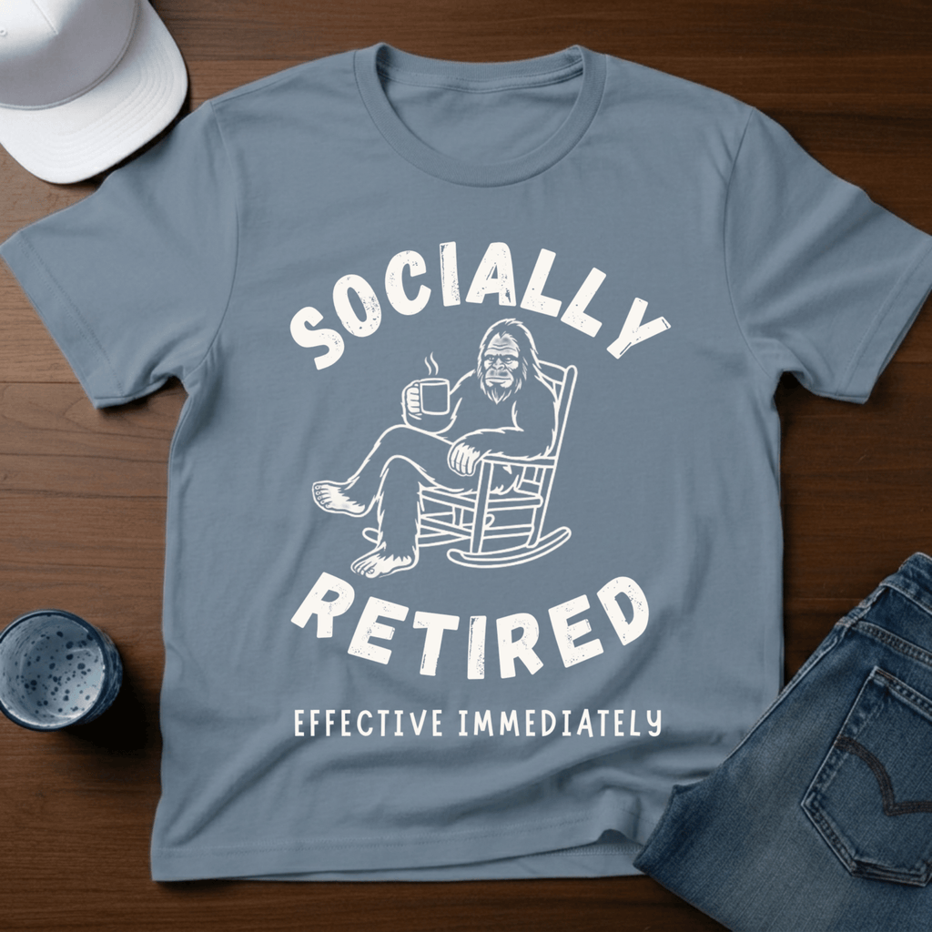 Socially Retired - Effective Immediately T-Shirt - Deadpan Outdoors Co.