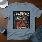 I Researched Human Behavior - Hard Pass T-Shirt - Deadpan Outdoors Co.