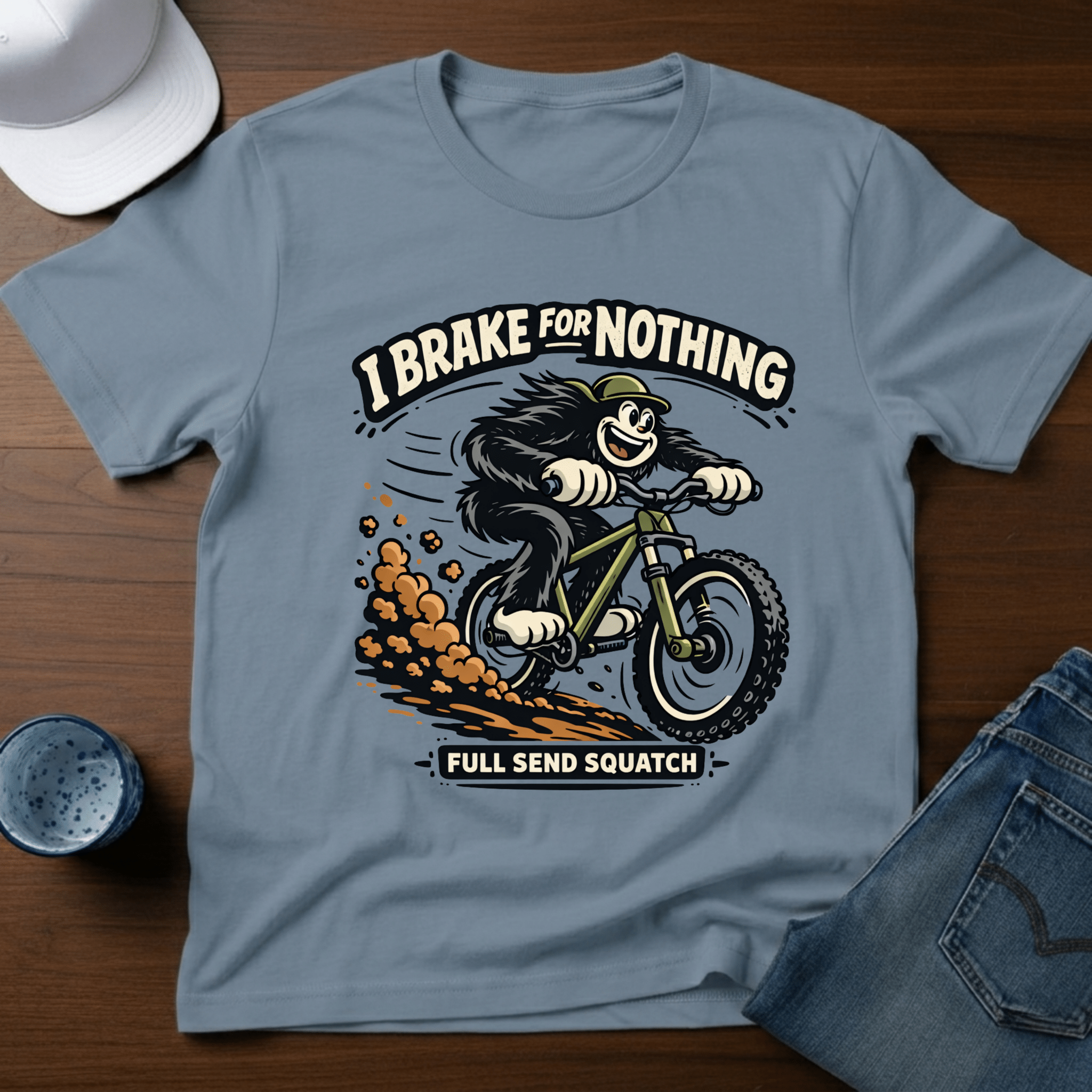 I Brake For Nothing Full Send Squatch T-Shirt - Deadpan Outdoors Co.