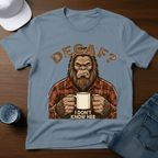 Decaf? I Don't Know Her T-Shirt - Deadpan Outdoors Co.