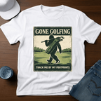 Gone Golfing Track Me By My Footprints T-Shirt - Deadpan Outdoors Co.