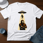 Nobody Is Going To Believe This T-Shirt - Deadpan Outdoors Co.
