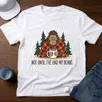 Not Until I've Had My Beans T-Shirt - Deadpan Outdoors Co.