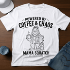 Powered By Coffee & Chaos - Mama Squatch T-Shirt - Deadpan Outdoors Co.
