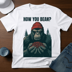 How You Bean T-Shirt - Funny Sasquatch Coffee Tee - Deadpan Outdoors Co.