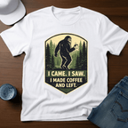 I Came. I Saw. I Made Coffee And Left. T-Shirt - Deadpan Outdoors Co.
