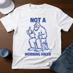Not A Morning Hiker T-Shirt - Deadpan Outdoors Co.
