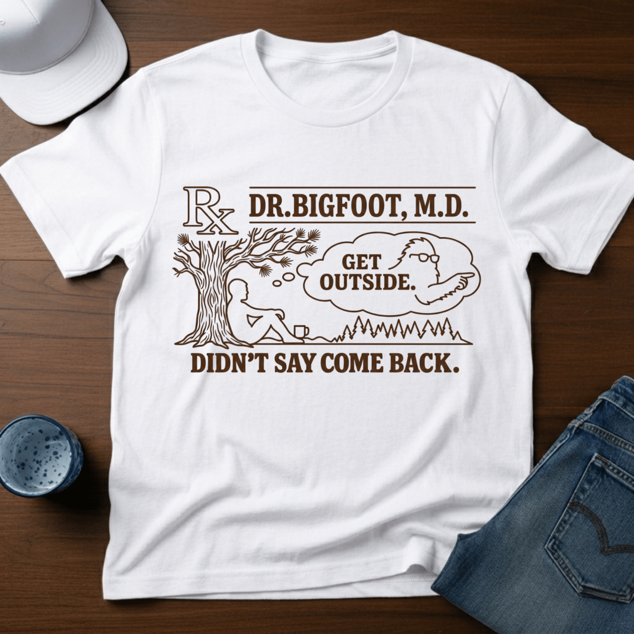 Dr. Bigfoot M.D. - Get Outside - Didn't Say Come Back T-Shirt - Deadpan Outdoors Co.