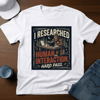 I Researched Human Behavior - Hard Pass T-Shirt - Deadpan Outdoors Co.