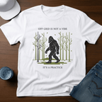 Off Grid Is Not A Vibe It's A Practice T-Shirt - Deadpan Outdoors Co.