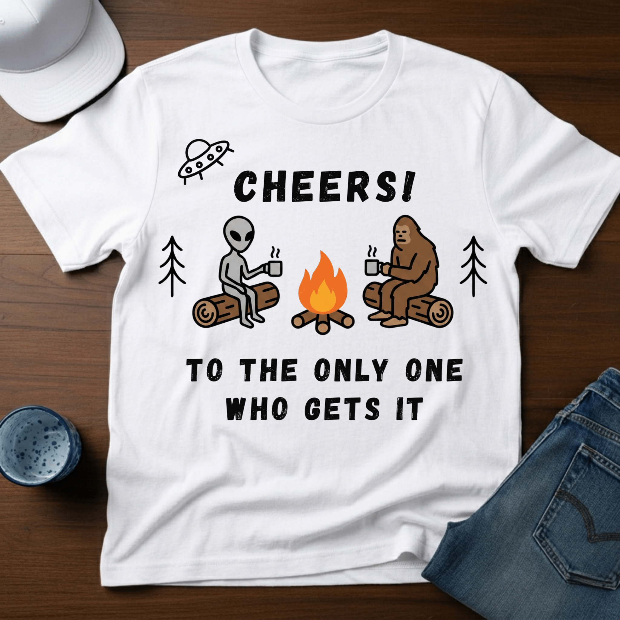 Cheers! To The Only One Who Gets It T-Shirt - Deadpan Outdoors Co.