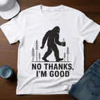 No Thanks, I'm Good T-Shirt - Deadpan Outdoors Co.