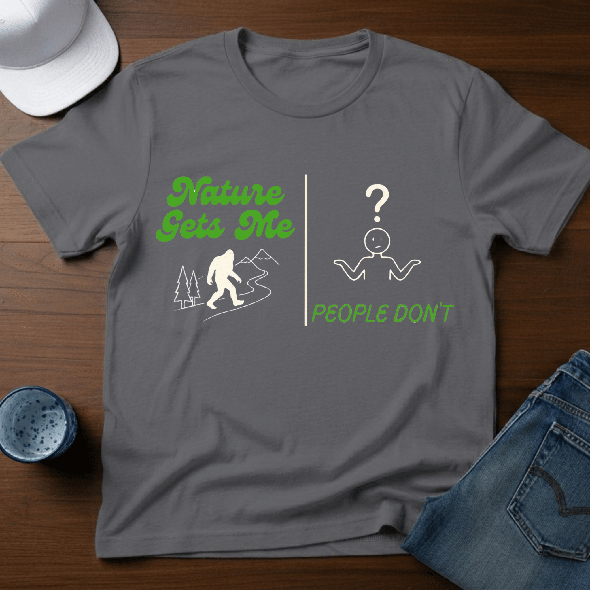 Nature Gets Me - People Don't T-Shirt - Deadpan Outdoors Co.
