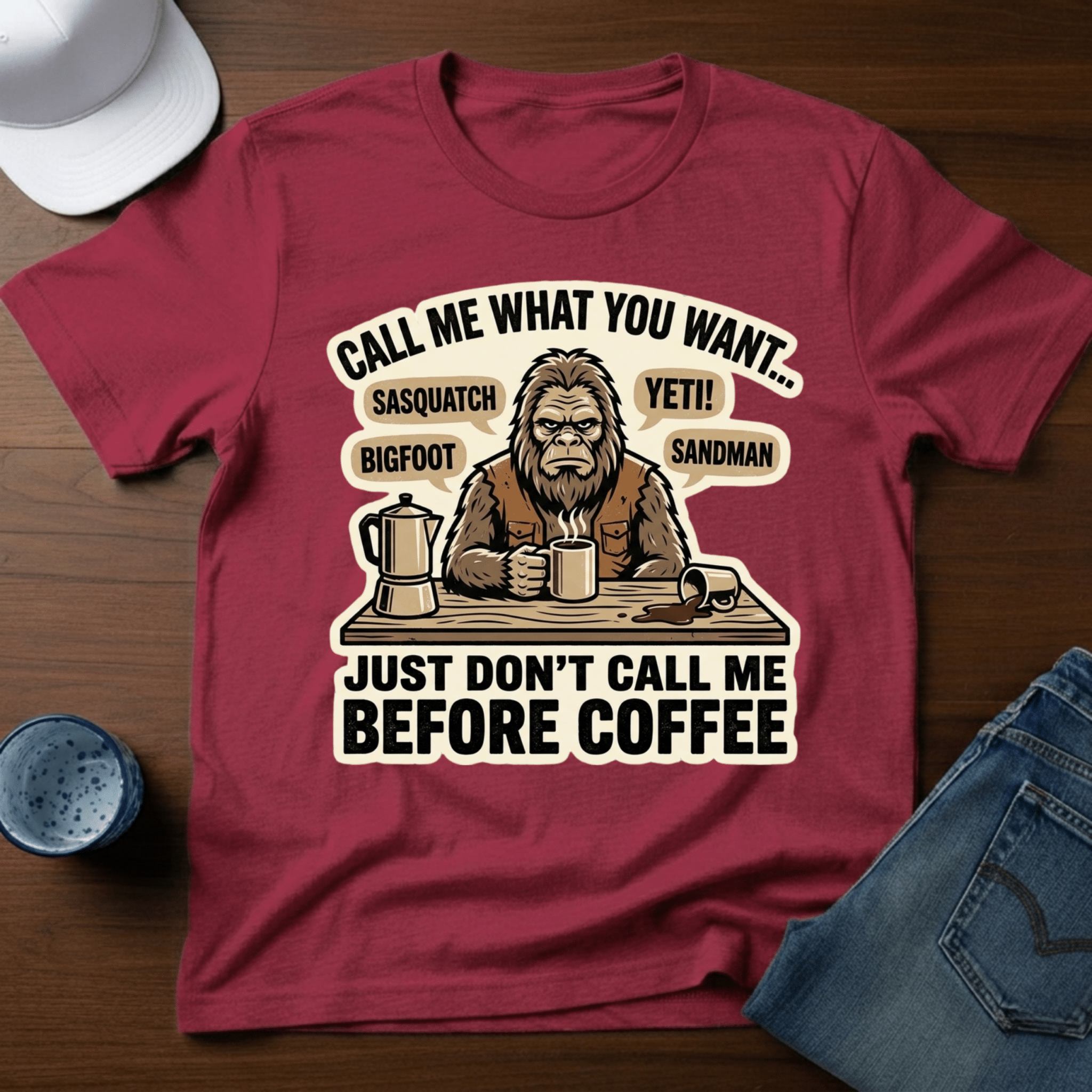 Call Me What You Want...Just Don't Call Me Before Coffee T-Shirt - Deadpan Outdoors Co.