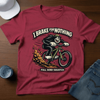 I Brake For Nothing Full Send Squatch T-Shirt - Deadpan Outdoors Co.